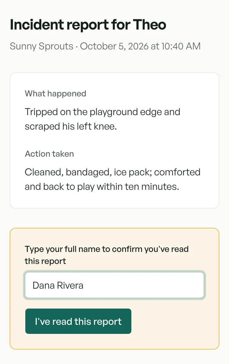 A parent's phone showing the incident report for Theo at Sunny Sprouts: what happened, the action taken, and a box to type their full name to confirm they've read it, with the button I've read this report.